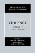 Cover: Cambridge World History of Violence: Volume 4, 1800 to the Present - Cambridge University Press