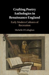 Enlarge image Cover: Crafting Poetry Anthologies in Renaissance England - Cambridge University Press
