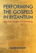 Cover: Performing the Gospels in Byzantium - Cambridge University Press