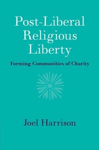 Enlarge image Cover: Post-Liberal Religious Liberty - Cambridge University Press