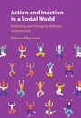 Cover: Action and Inaction in a Social World - Cambridge University Press