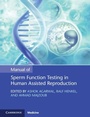 Cover: Manual of Sperm Function Testing in Human Assisted Reproduction - Cambridge University Press