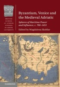 Cover: Byzantium, Venice and the Medieval Adriatic - Cambridge University Press
