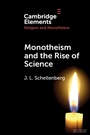 Cover: Monotheism and the Rise of Science - Cambridge University Press