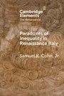 Cover: Paradoxes of Inequality in Renaissance Italy - Cambridge University Press