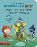 Cover: Ritterchen Rost - Jacke, Stiefel, M&uuml;tze - ab in die Pf&uuml;tze! (Ritterchen Rost, Bd.) - Annette Betz Verlag