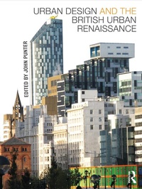 Enlarge image Cover: Urban Design and the British Urban Renaissance - Routledge