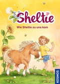 Cover: Sheltie - Wie Sheltie zu uns kam - Kosmos