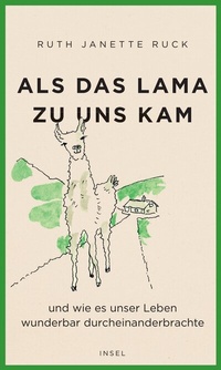 Abbildung von: Als das Lama zu uns kam und wie es unser Leben wunderbar durcheinanderbrachte - Insel