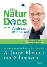 Abbildung von: Die Natur-Docs - Meine besten Heilmittel für Gelenke. Arthrose, Rheuma und Schmerzen - Insel