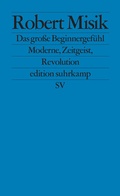 Cover: Das gro&szlig;e Beginnergef&uuml;hl - Suhrkamp