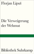 Cover: Die Verweigerung der Wehmut - Suhrkamp