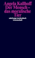 Cover: Der Mensch - das moralische Tier - Suhrkamp