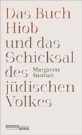 Cover: Das Buch Hiob und das Schicksal des j&uuml;dischen Volkes - J&uuml;discher Verlag im Suhrkamp Verlag