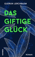Cover: Das giftige Gl&uuml;ck - Haymon Verlag