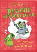 Cover: Drache undercover - Voll verplant zum Ritterschlag (Drache Undercover, Bd. 1) - Ueberreuter