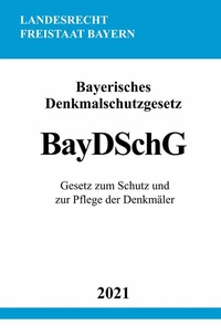 Abbildung von: Bayerisches Denkmalschutzgesetz (BayDSchG) - epubli