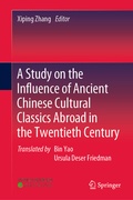 Cover: A Study on the Influence of Ancient Chinese Cultural Classics Abroad in the Twentieth Century - Springer