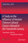 Cover: A Study on the Influence of Ancient Chinese Cultural Classics Abroad in the Twentieth Century - Springer