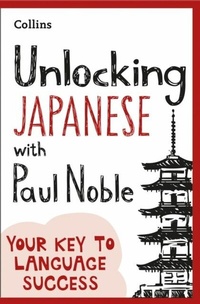 Abbildung von: Unlocking Japanese with Paul Noble - Collins