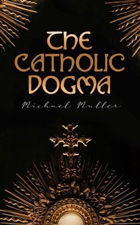 Abbildung von: The Catholic Dogma - e-artnow