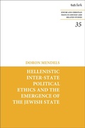 Cover: Hellenistic Inter-state Political Ethics and the Emergence of the Jewish State - T.& T.Clark Ltd