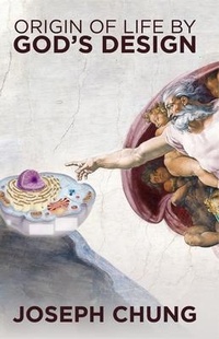 Enlarge image Cover: Origin of Life by God's Design - Joseph Chung