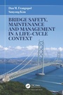 Cover: Bridge Safety, Maintenance and Management in a Life-Cycle Context - CRC Press