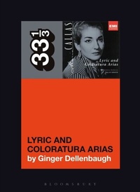 Abbildung von: Maria Callas's Lyric and Coloratura Arias - Bloomsbury Academic USA