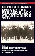 Cover: Revolutionary Lives of the Red and Black Atlantic Since 1917 - Manchester University Press