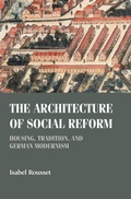 Cover: The Architecture of Social Reform - Manchester University Press