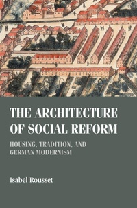 Abbildung von: The Architecture of Social Reform - Manchester University Press