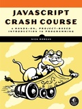 Cover: JavaScript Crash Course - No Starch Press