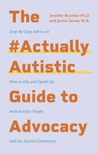 Abbildung von: The #ActuallyAutistic Guide to Advocacy - Jessica Kingsley Publishers