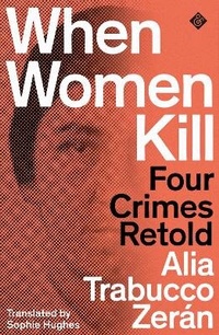 Abbildung von: When Women Kill - And Other Stories