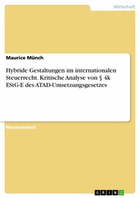 Abbildung von: Hybride Gestaltungen im internationalen Steuerrecht. Kritische Analyse von § 4k EStG-E des ATAD-Umsetzungsgesetzes - GRIN Verlag