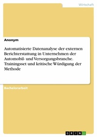 Abbildung von: Automatisierte Datenanalyse der externen Berichterstattung in Unternehmen der Automobil- und Versorgungsbranche. Trainingsset und kritische Würdigung der Methode - GRIN Verlag
