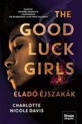 Cover: The Good Luck Girls - Elad&oacute; &eacute;jszak&aacute;k - Maxim K&ouml;nyvkiad&oacute; Kft.