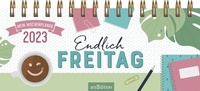 Abbildung von: Mini-Tischkalender Endlich Freitag 2023 - arsEdition