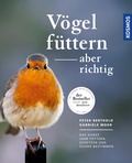 Cover: V&ouml;gel f&uuml;ttern, aber richtig - Kosmos