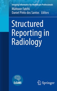 Enlarge image Cover: Structured Reporting in Radiology - Springer