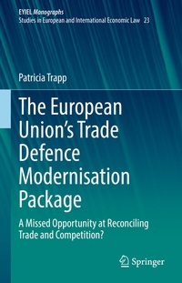 Enlarge image Cover: The European Union's Trade Defence Modernisation Package - Springer