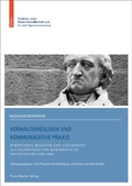 Cover: Verwaltungslogik und kommunikative Praxis - Franz Steiner Verlag