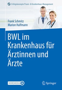 Abbildung von: BWL im Krankenhaus für Ärztinnen und Ärzte - Springer