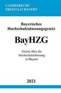 Abbildung von: Bayerisches Hochschulzulassungsgesetz (BayHZG) - epubli