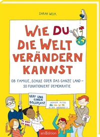 Abbildung von: Wie du die Welt verändern kannst - arsEdition