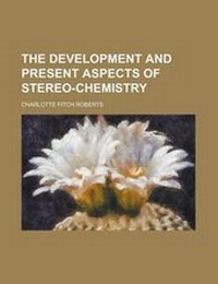 Enlarge image Cover: The Development and Present Aspects of Stereo-Chemistry - Rarebooksclub.com