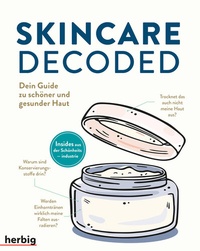 Abbildung von: Skincare Decoded - Herbig in der Franckh-Kosmos Verlags-GmbH & Co. KG