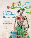 Cover: Chaos, Sch&ouml;nheit, Harmonie - Nymphenburger in der Franckh-Kosmos Verlags-GmbH & Co. KG