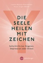 Cover: Die Seele heilen mit Zeichen - Nymphenburger in der Franckh-Kosmos Verlags-GmbH & Co. KG